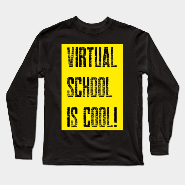 Virtual School is Cool! (Yellow/Black Lettering) Long Sleeve T-Shirt by TJWDraws